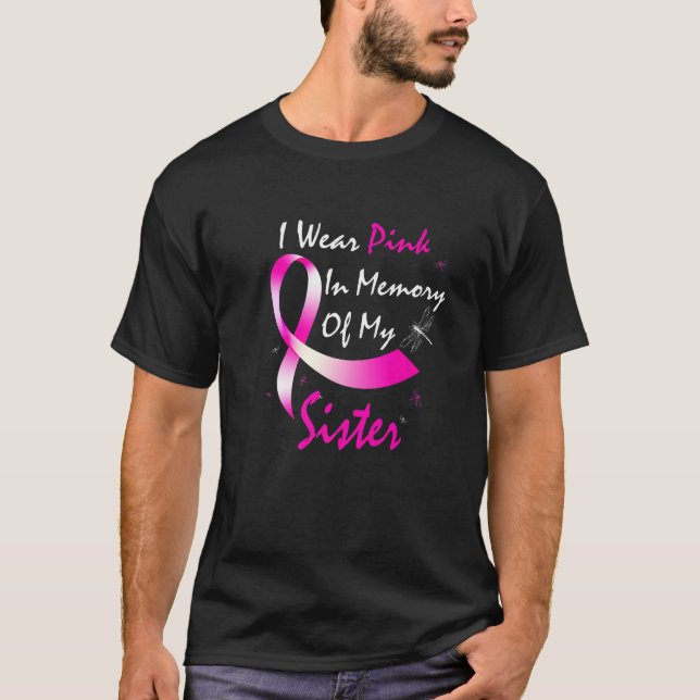 I Wear Pink In Memory Of My Sister Breast Cancer A T-Shirt (Front)