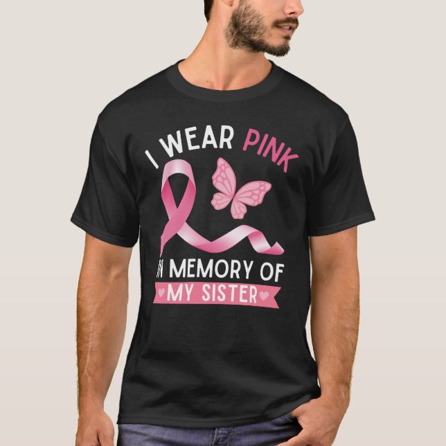 I wear pink in memory of my sister T-Shirt (Front)