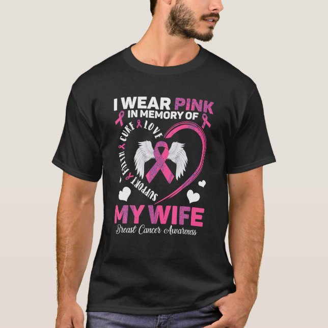 I Wear Pink In Memory Of My Wife Breast Cancer Awa T-Shirt (Front)