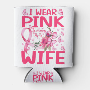 I Wear Pink In Memory Of My Wife Breast Cancer Can Cooler