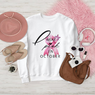 I Wear Pink in October Breast Cancer Awareness  Sweatshirt