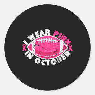 I Wear Pink In October Football Breast Cancer Awar Classic Round Sticker