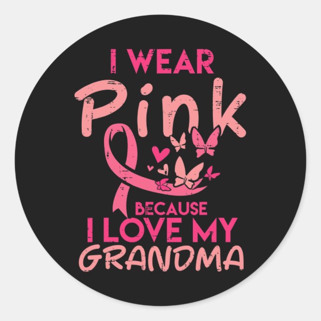 I Wear Pink Love My Grandma Breast Cancer Awarenes Classic Round Sticker (Front)