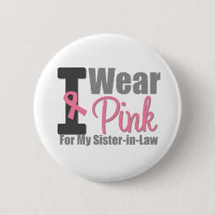 I Wear Pink Ribbon For My Sister-in-Law 6 Cm Round Badge