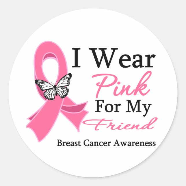 I Wear Pink Ribbon Friend Breast Cancer Classic Round Sticker (Front)