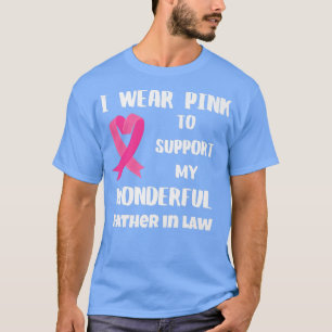 I Wear Pink To Support My fatherinlaw Cancer Aware T-Shirt