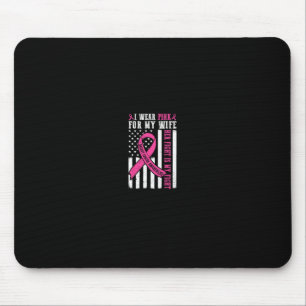 I Wear Pink Wife Breast Cancer Her Fight Is My Fig Mouse Mat