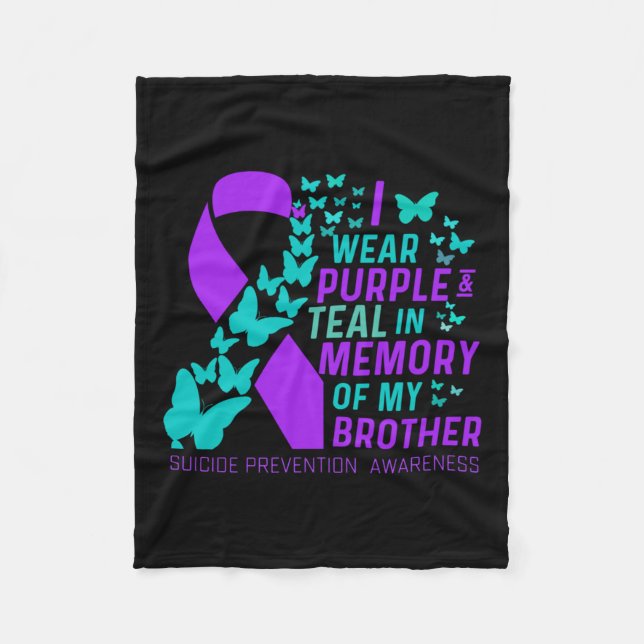 I Wear Purple And Teal For My Brother Suicide Prev Fleece Blanket (Front)