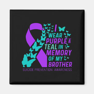 I Wear Purple And Teal For My Brother Suicide Prev Magnet