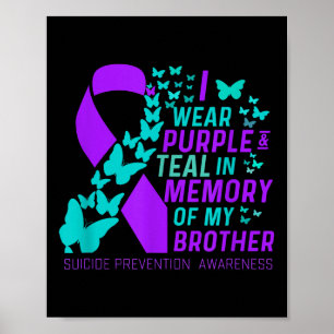 I Wear Purple And Teal For My Brother Suicide Prev Poster