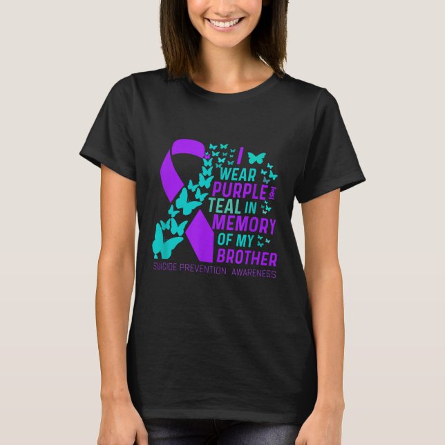 I Wear Purple And Teal For My Brother Suicide Prev T-Shirt (Front)