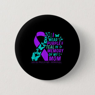 I Wear Purple And Teal For My Moms Suicide Prevent 6 Cm Round Badge