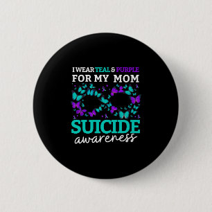 I Wear Purple And Teal For My Moms Suicide Prevent 6 Cm Round Badge