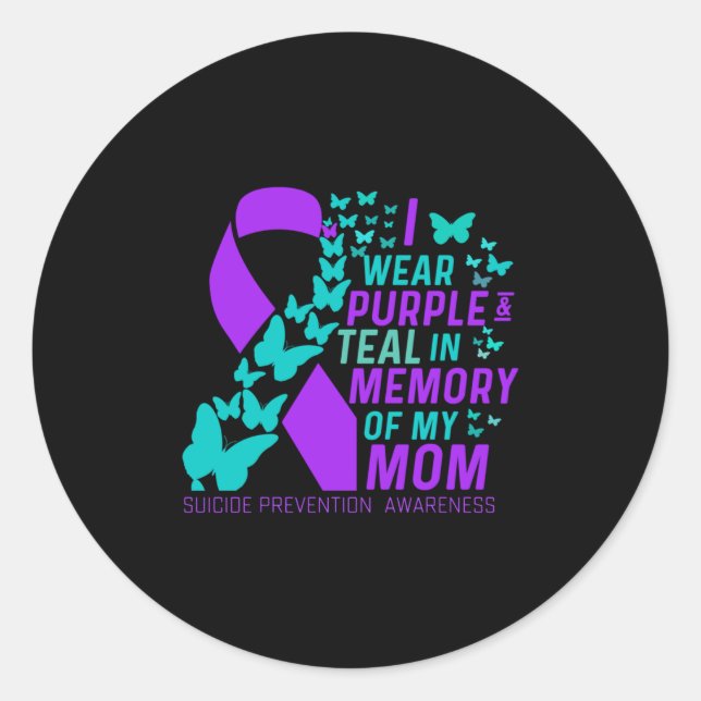 I Wear Purple And Teal For My Moms Suicide Prevent Classic Round Sticker (Front)