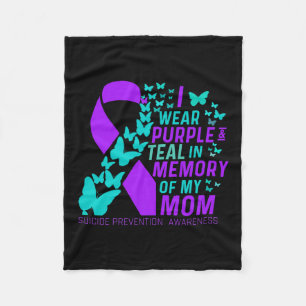 I Wear Purple And Teal For My Moms Suicide Prevent Fleece Blanket