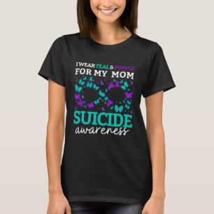 I Wear Purple And Teal For My Moms Suicide Prevent T-Shirt
