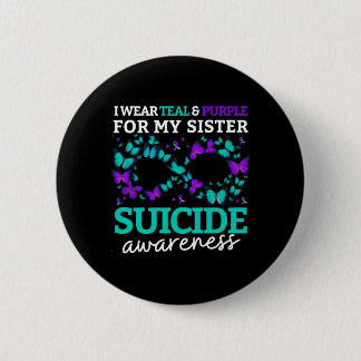 I Wear Purple And Teal For My Sister Prevention 6 Cm Round Badge