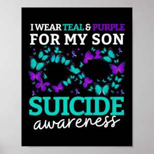 I Wear Purple And Teal For My Son Suicide Preventi Poster
