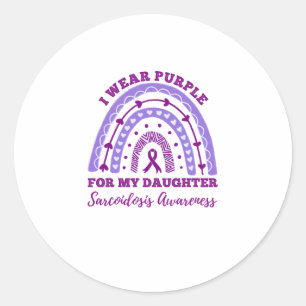 I Wear Purple Daughter Sarcoidosis Awareness Classic Round Sticker