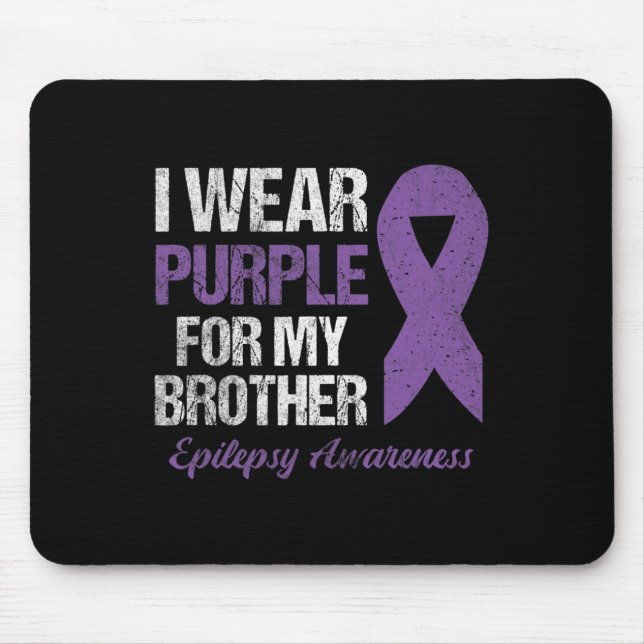 I Wear Purple For Brother Epilepsy Awareness  Mouse Mat (Front)