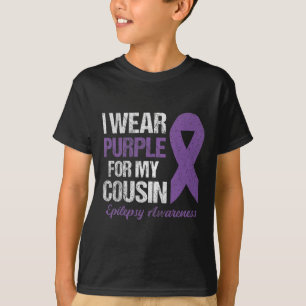 I Wear Purple For Cousin Epilepsy Awareness  T-Shirt