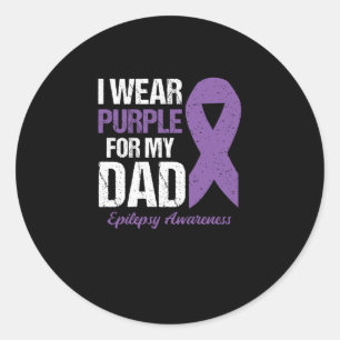 I Wear Purple For Dad Epilepsy Awareness Classic Round Sticker