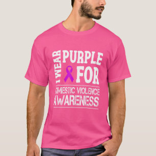 I Wear Purple For Domestic Violence Awareness Purp T-Shirt