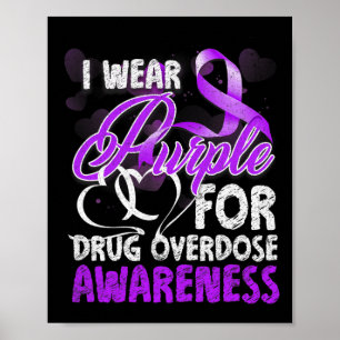 I Wear Purple For Drug Overdose Awareness 2 Poster