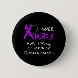 I Wear Purple For Drug Overdose Awareness Ribbon 6 Cm Round Badge