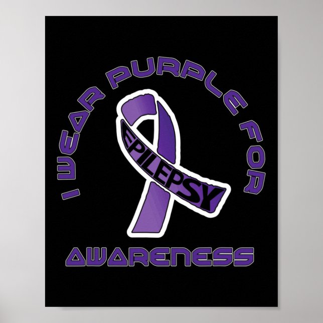 I Wear Purple For Epilepsy Awareness November 1  Poster (Front)