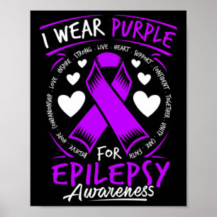 I Wear Purple For Epilepsy Awareness T Poster