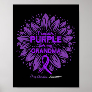 I Wear Purple For Grandma Sunflower Drug Overdose Poster