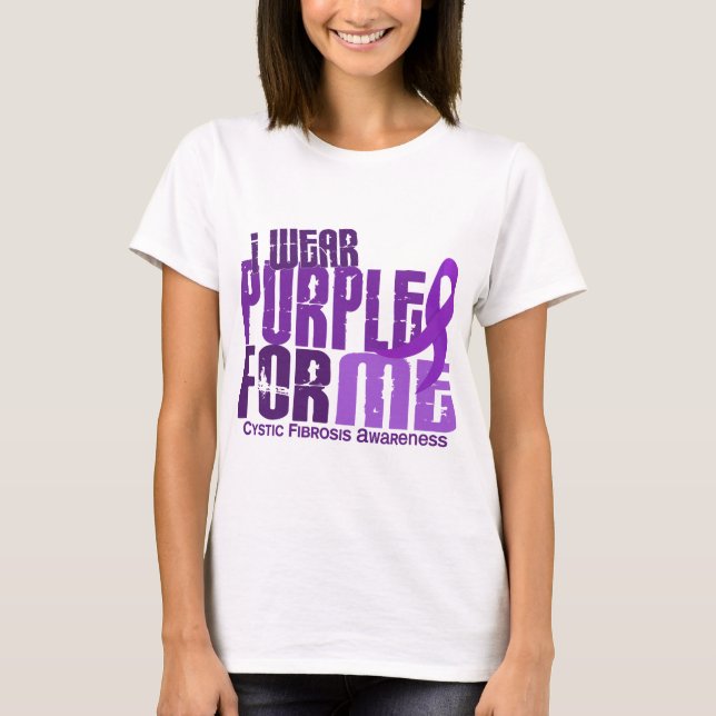 I Wear Purple For Me 6.4 Cystic Fibrosis T-Shirt (Front)