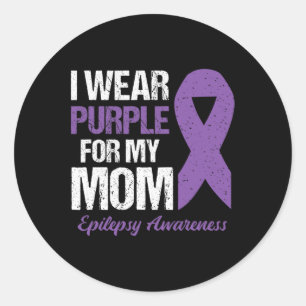 I Wear Purple For Mum Epilepsy Awareness 1 Classic Round Sticker