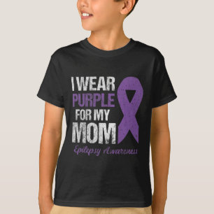 I Wear Purple For Mum Epilepsy Awareness  T-Shirt