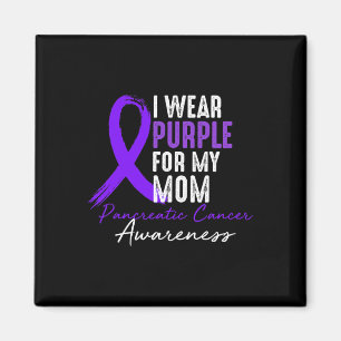 I Wear Purple For Mum Pancreatic Cancer Awareness  Magnet