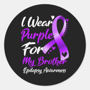 I Wear Purple For My Brother Epilepsy Awareness Gi Classic Round Sticker
