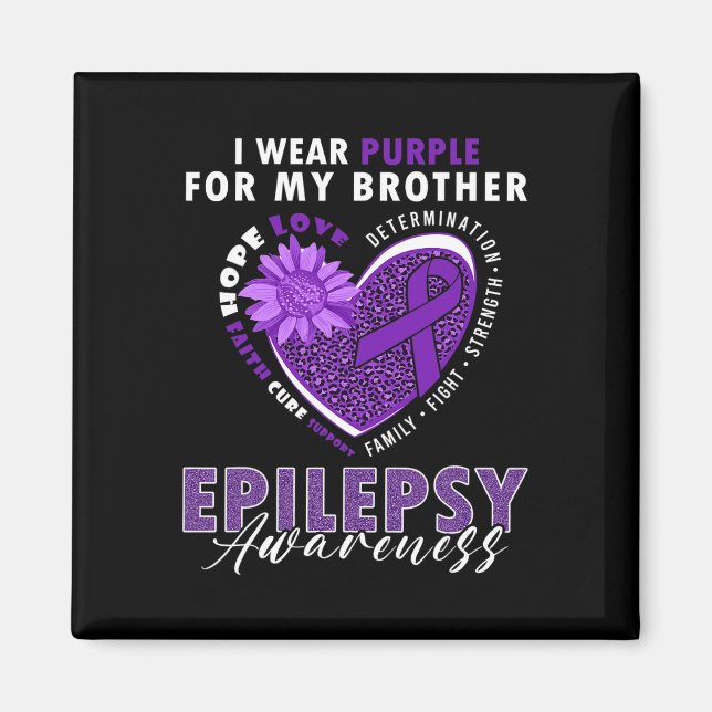 I Wear Purple For My Brother Epilepsy Awareness Su Magnet (Front)