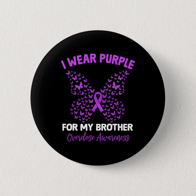 I Wear Purple For My Brother Overdose Awareness Bu 6 Cm Round Badge (Front)