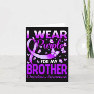 I Wear Purple For My Brother Overdose Awareness Bu Card