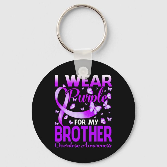 I Wear Purple For My Brother Overdose Awareness Bu Key Ring (Front)