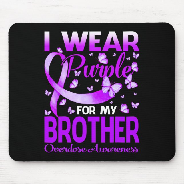 I Wear Purple For My Brother Overdose Awareness Bu Mouse Mat (Front)