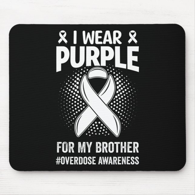 I Wear Purple For My Brother Overdose Awareness  Mouse Mat (Front)