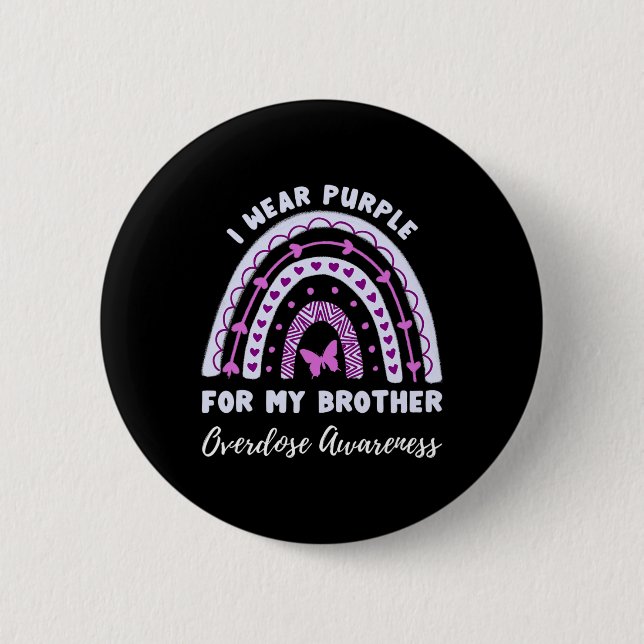 I Wear Purple For My Brother Overdose Awareness Ra 6 Cm Round Badge (Front)