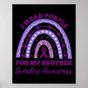 I Wear Purple For My Brother Overdose Awareness Ra Poster