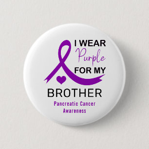 I Wear Purple For My Brother Pancreatic Cancer 6 Cm Round Badge
