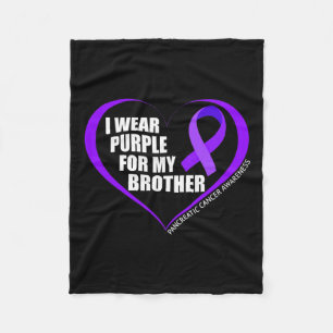 I Wear Purple For My Brother Pancreatic Cancer Awa Fleece Blanket