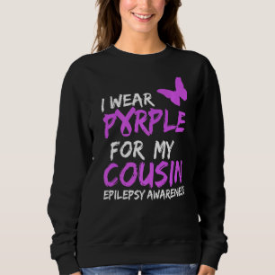 I Wear Purple for my Cousin Butterfly Epilepsy Awa Sweatshirt