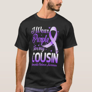 I Wear Purple For My Cousin Domestic Violence Awar T-Shirt