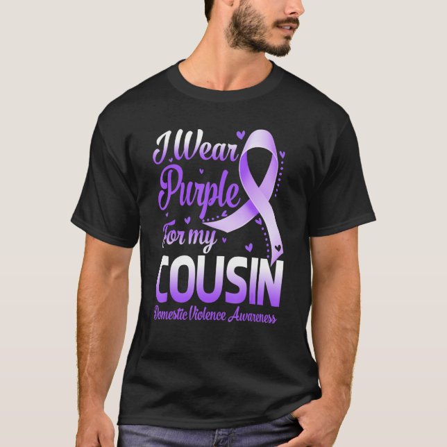 I Wear Purple For My Cousin Domestic Violence Awar T-Shirt (Front)